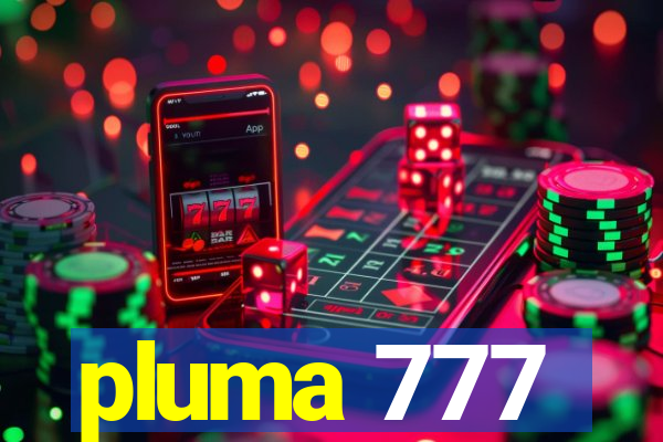 pluma 777